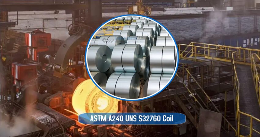 ASTM A240 UNS S32760 Coils